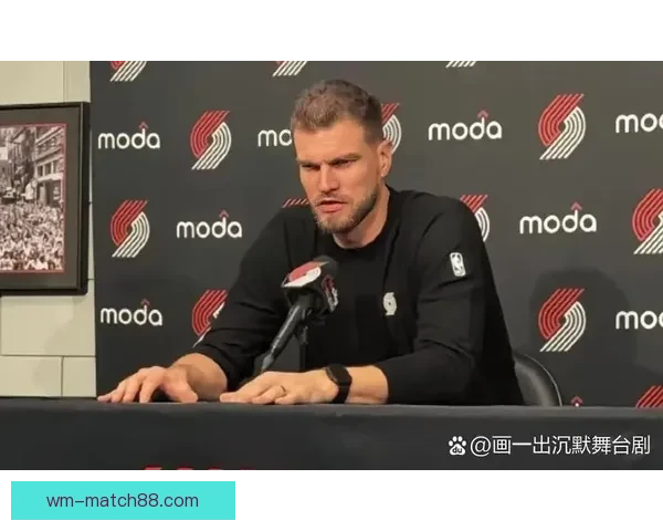 以斯普利特盛赞杨瀚森持续进步高位策应组织能力出众带动球队进攻